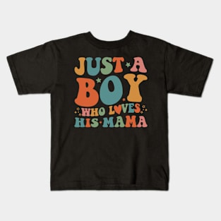 Just A Boy Who Loves His Mama Mother And Son Mothers Day Kids T-Shirt